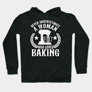 Never Underestimate A Woman Who Loves Baking Hoodie